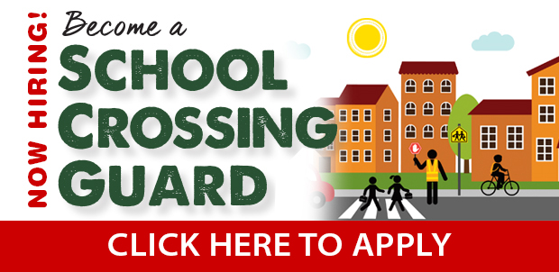Now Hiring School Crossing Guards, Click Here to Apply