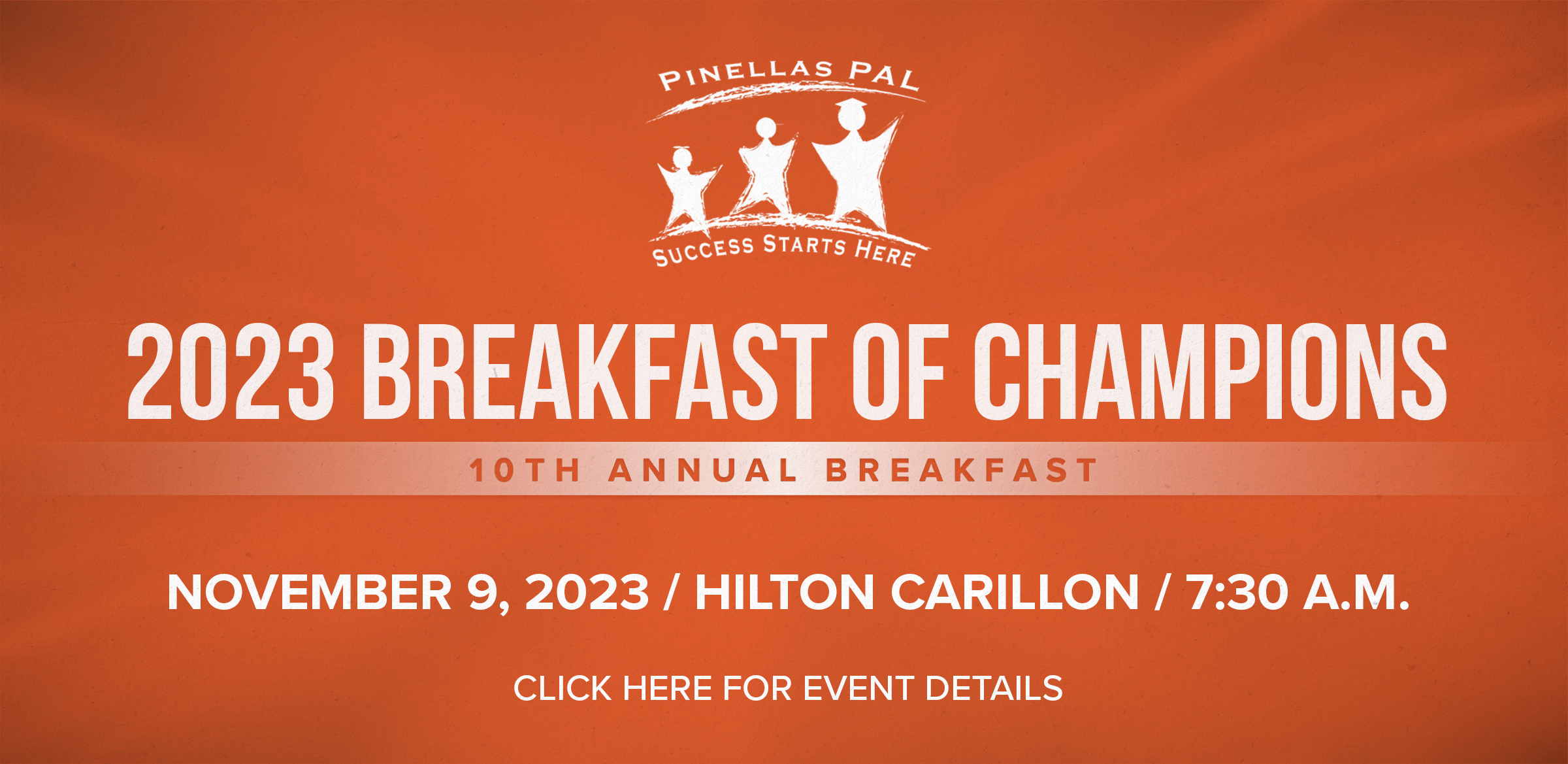 2023 Breakfast of Champions, 10th Annual Breakfast; November 9, 2023, Hilton Carillon, 7:30 A.M.; Click Here for Details