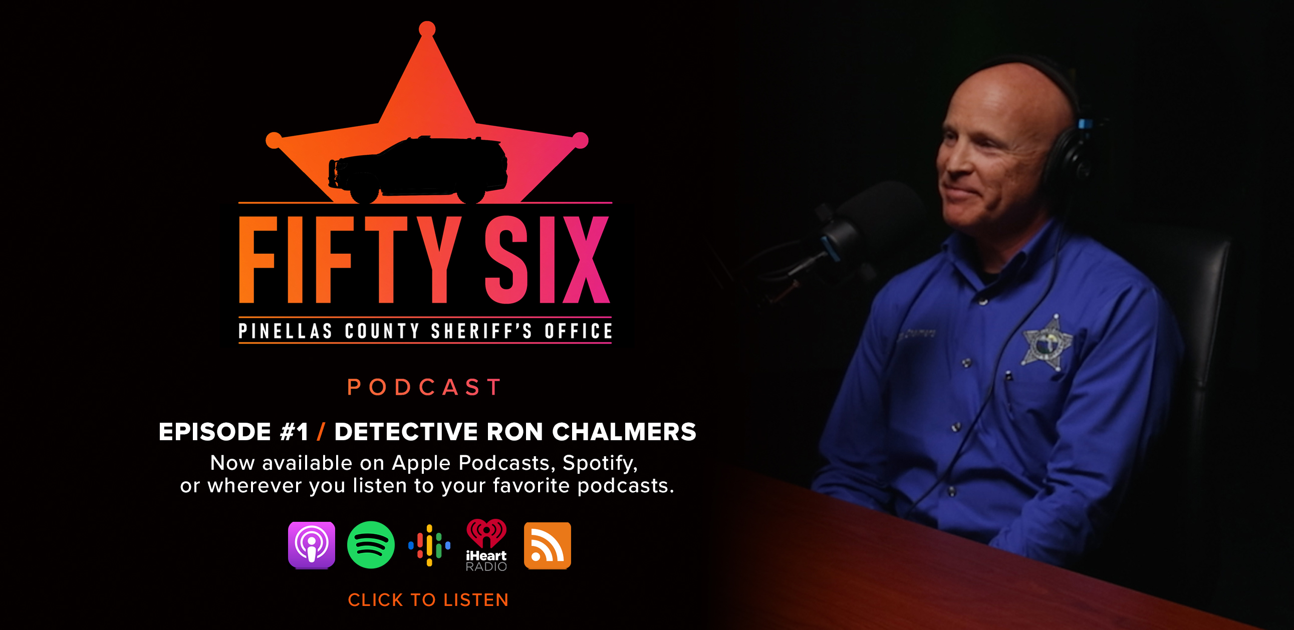 Fifty Six, Pinellas County Sheriff's Office Podcast, Episode #1 Detective Ron Chalmers, Now Available on Apple Podcasts, Click to Listen