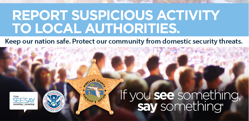 Report Suspicious Activity to Local Authorities; Keep our nation safe. Protect our community from domestic security threats.